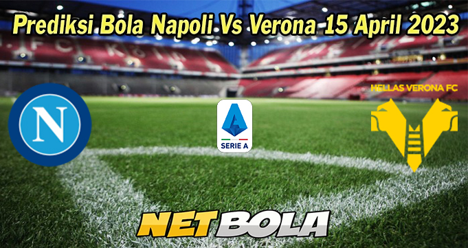 Prediksi Bola Napoli Vs Verona 15 April 2023