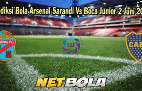 Prediksi Bola Arsenal Sarandi Vs Boca Junior 2 Juni 2023