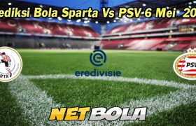 Prediksi Bola Sparta Vs PSV 6 Mei 2023