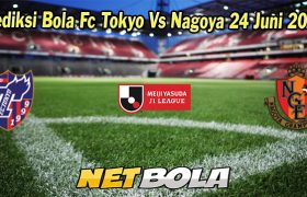 Prediksi Bola Fc Tokyo Vs Nagoya 24 Juni 2023
