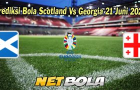 Prediksi Bola Scotland Vs Georgia 21 Juni 2023