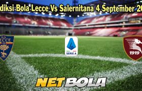 Prediksi Bola Lecce Vs Salernitana 4 September 2023