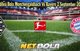 Prediksi Bola Monchengaldbach Vs Bayern 2 September 2023