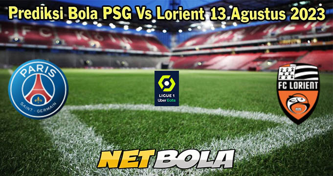 Prediksi Bola PSG Vs Lorient 13 Agustus 2023
