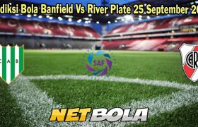 Prediksi Bola Banfield Vs River Plate 25 September 2023