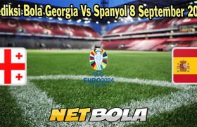 Prediksi Bola Georgia Vs Spanyol 8 September 2023