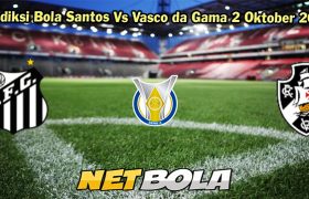 Prediksi Bola Santos Vs Vasco da Gama 2 Oktober 2023