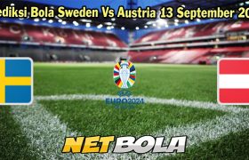 Prediksi Bola Sweden Vs Austria 13 September 2023