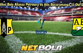 Prediksi Bola Alianza Petrolera Vs Atlc Bucaramanga 11 Okt 2023