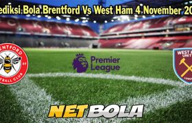 Prediksi Bola Brentford Vs West Ham 4 November 2023