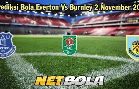 Prediksi Bola Everton Vs Burnley 2 November 2023