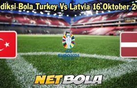 Prediksi Bola Turkey Vs Latvia 16 Oktober 2023