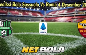 Prediksi Bola Sassuolo Vs Roma 4 Desember 2023