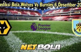 Prediksi Bola Wolves Vs Burnley 6 Desember 2023