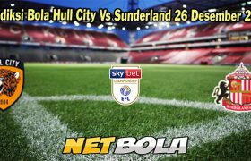 Prediksi Bola Hull City Vs Sunderland 26 Desember 2023