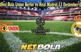 Prediksi Bola Union Berlin Vs Real Madrid 13 Desember 2023