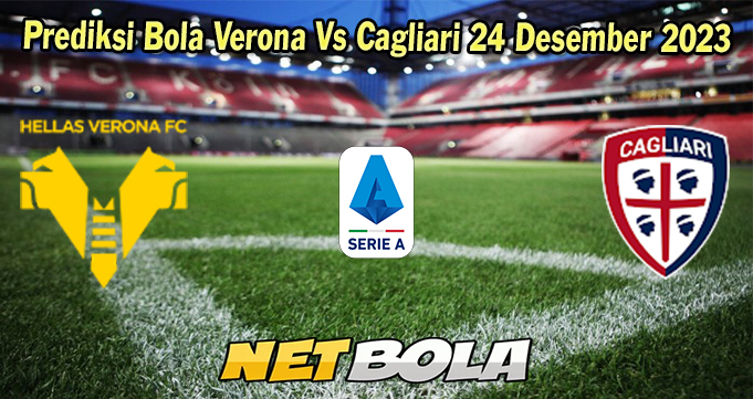 Prediksi Bola Verona Vs Cagliari 24 Desember 2023