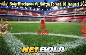 Prediksi Bola Blackpool Vs Nottm Forest 18 Januari 2023
