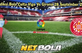 Prediksi Bola Celta Vigo Vs Girona 28 September 2024