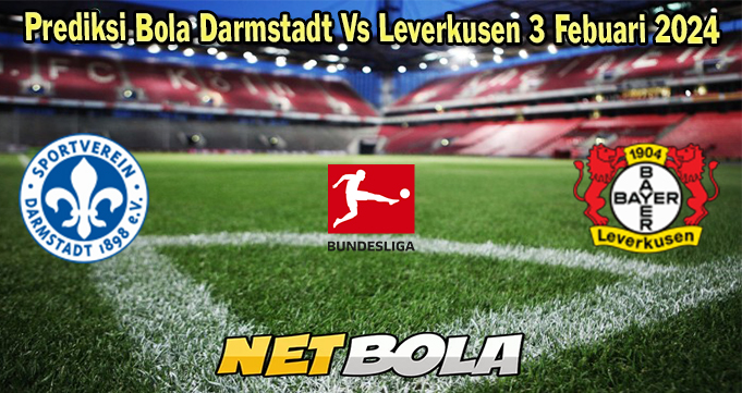 Prediksi Bola Darmstadt Vs Leverkusen 3 Febuari 2024