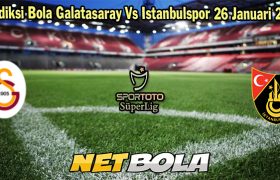 Prediksi Bola Galatasaray Vs Istanbulspor 26 Januari 2024