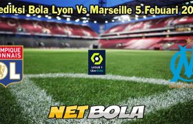 Prediksi Bola Lyon Vs Marseille 5 Febuari 2024
