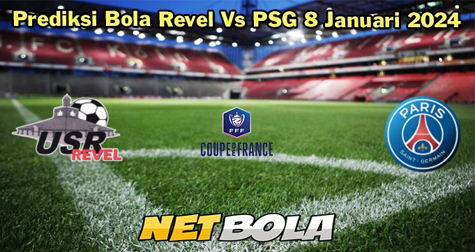 Prediksi Bola Revel Vs PSG 8 Januari 2024
