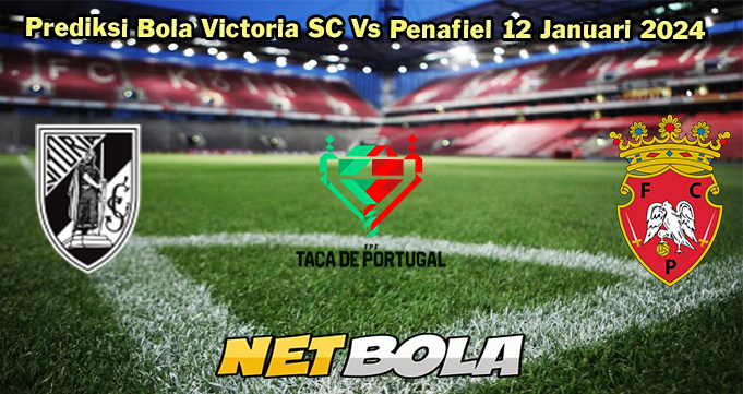 Prediksi Bola Victoria SC Vs Penafiel 12 Januari 2024
