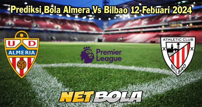 Prediksi Bola Almeria Vs Bilbao 12 Febuari 2024