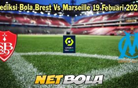 Prediksi Bola Brest Vs Marseille 19 Febuari 2024