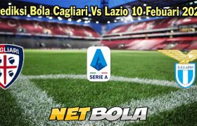 Prediksi Bola Cagliari Vs Lazio 10 Febuari 2024