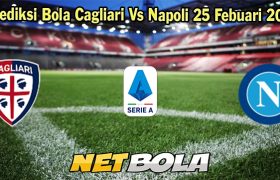 Prediksi Bola Cagliari Vs Napoli 25 Febuari 2024
