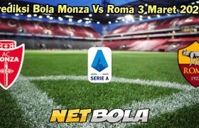 Prediksi Bola Monza Vs Roma 3 Maret 2024