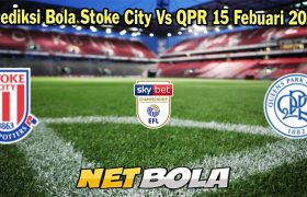 Prediksi Bola Stoke City Vs QPR 15 Febuari 2024