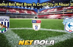 Prediksi Bola West Brom Vs Cardiff City 14 Febuari 2024