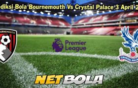Prediksi Bola Bournemouth Vs Crystal Palace 3 April 2024
