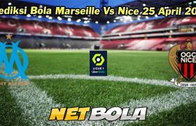Prediksi Bola Marseille Vs Nice 25 April 2024