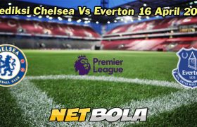 Prediksi Chelsea Vs Everton 16 April 2023