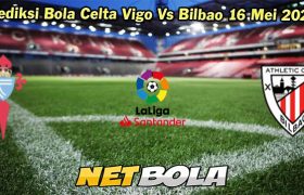 Prediksi Bola Celta Vigo Vs Bilbao 16 Mei 2024
